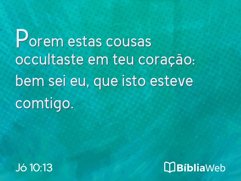 Jó 10:13 em imagem para compartilhar