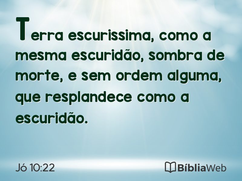 Jó 10:22 em imagem para compartilhar