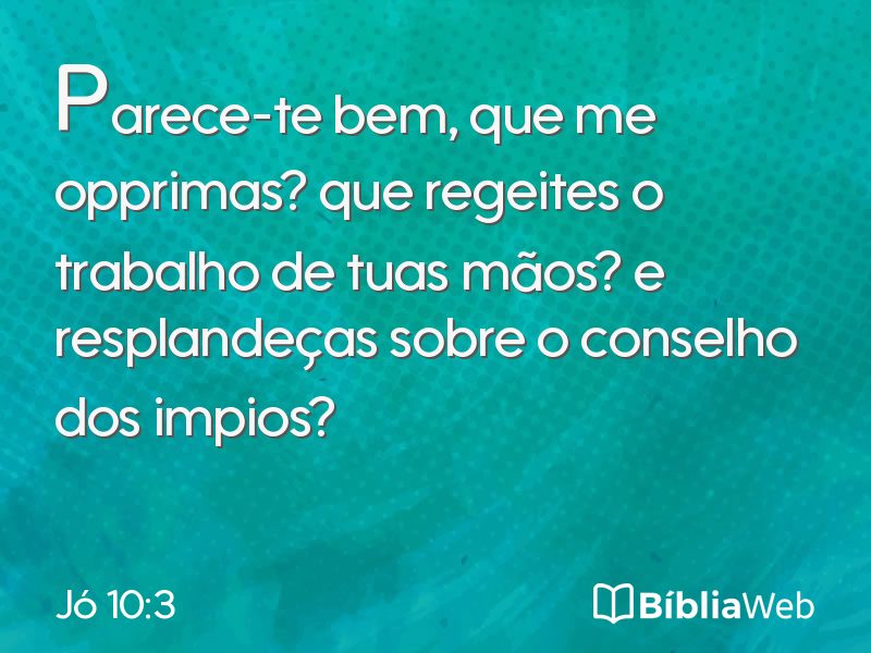 Jó 10:3 em imagem para compartilhar