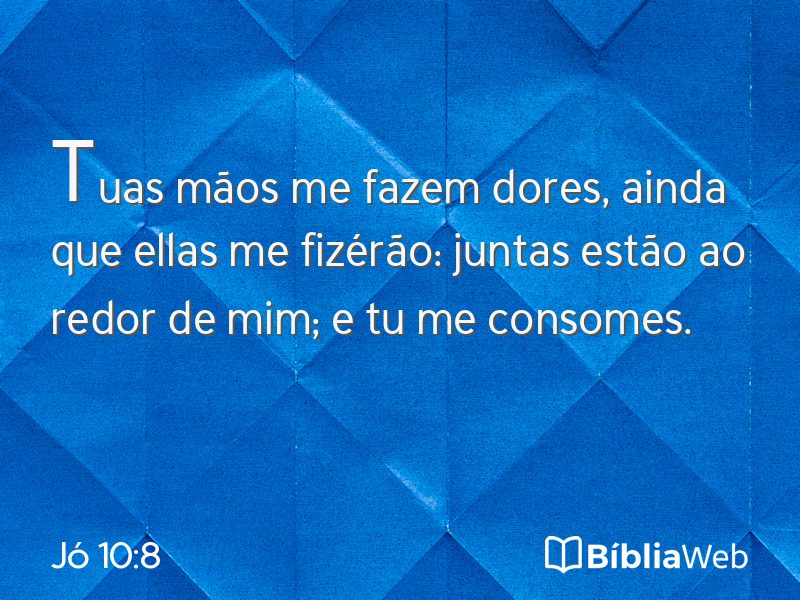 Jó 10:8 em imagem para compartilhar