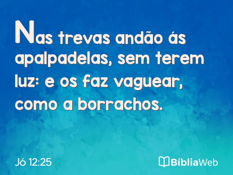Jó 12:25 em imagem para compartilhar