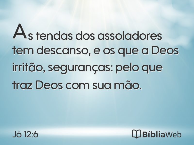 Jó 12:6 em imagem para compartilhar