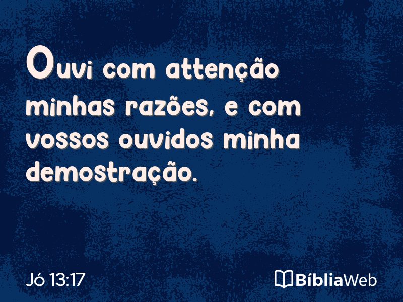 Jó 13:17 em imagem para compartilhar