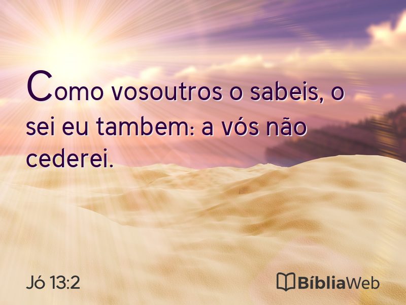 Jó 13:2 em imagem para compartilhar
