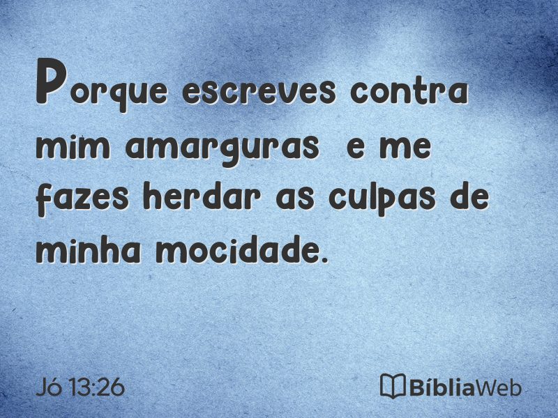 Jó 13:26 em imagem para compartilhar