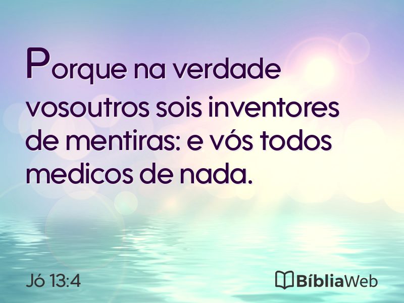 Jó 13:4 em imagem para compartilhar