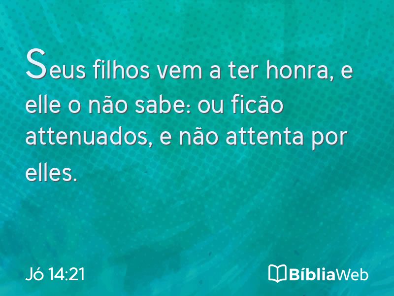 Jó 14:21 em imagem para compartilhar