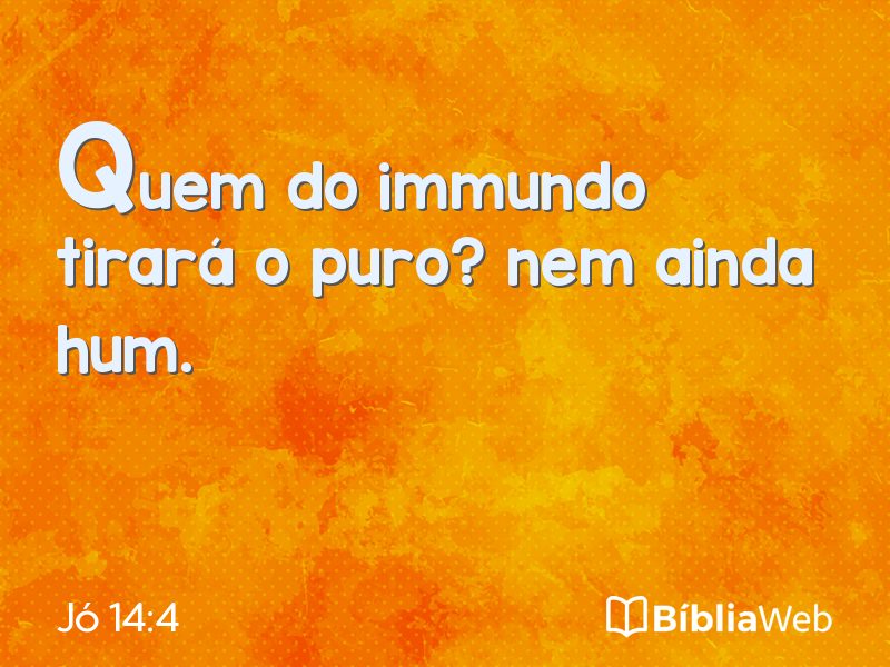 Jó 14:4 em imagem para compartilhar