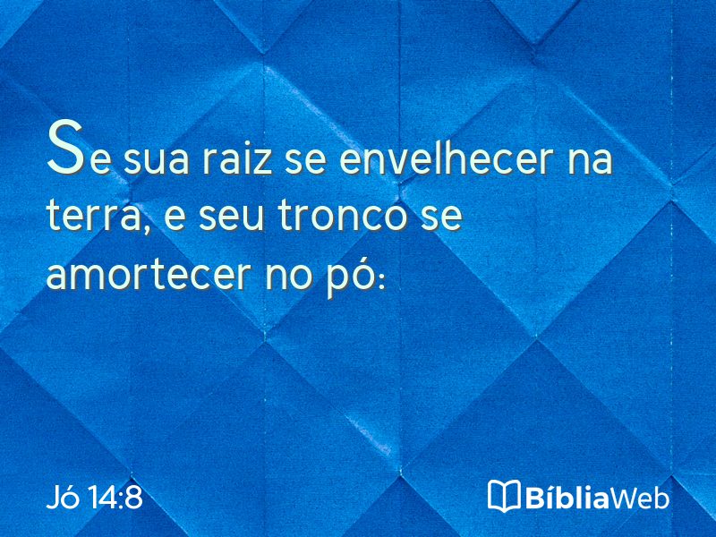 Jó 14:8 em imagem para compartilhar