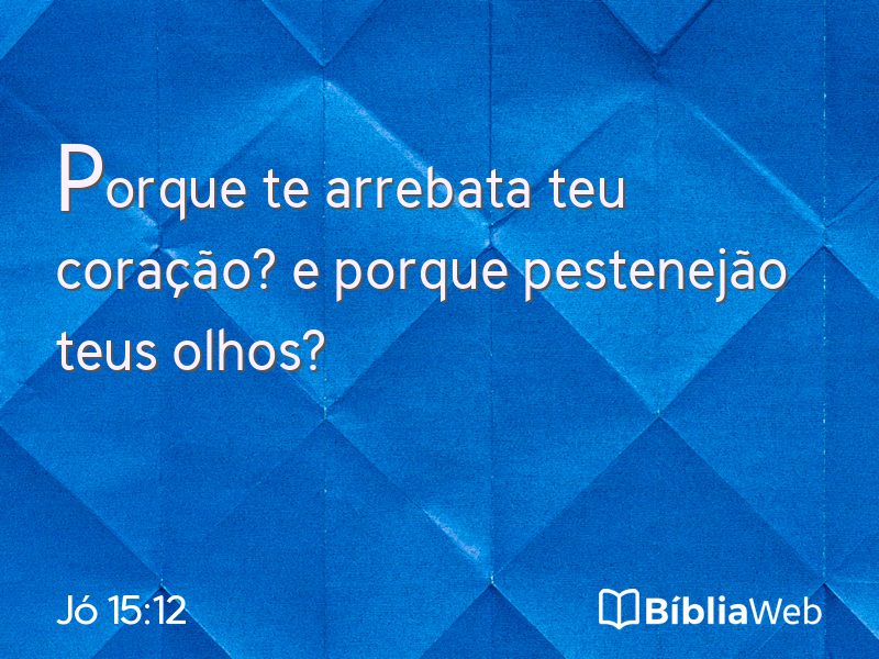 Jó 15:12 em imagem para compartilhar
