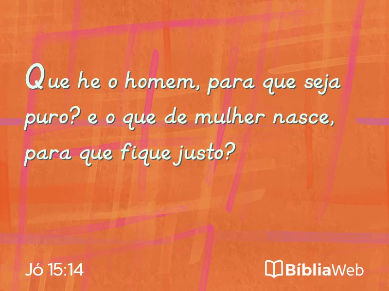 Jó 15:14 em imagem para compartilhar