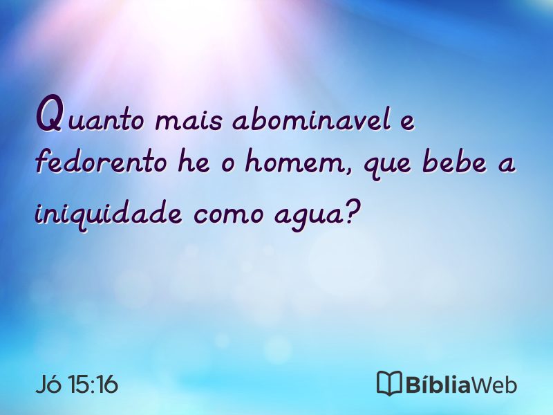 Jó 15:16 em imagem para compartilhar