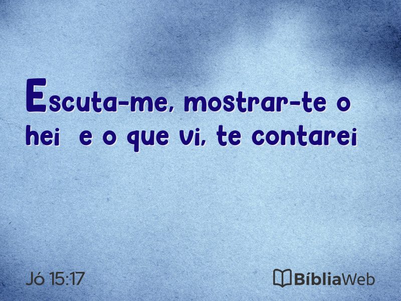 Jó 15:17 em imagem para compartilhar