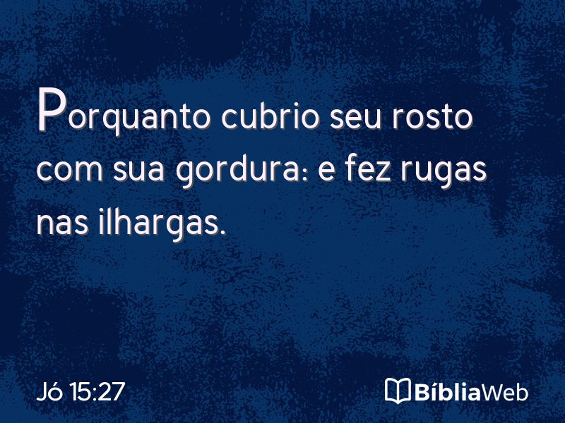 Jó 15:27 em imagem para compartilhar