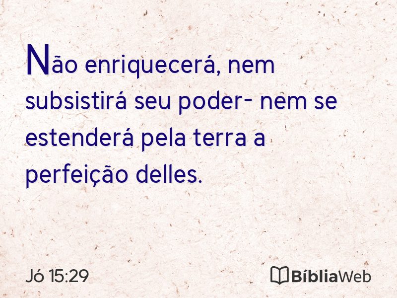 Jó 15:29 em imagem para compartilhar