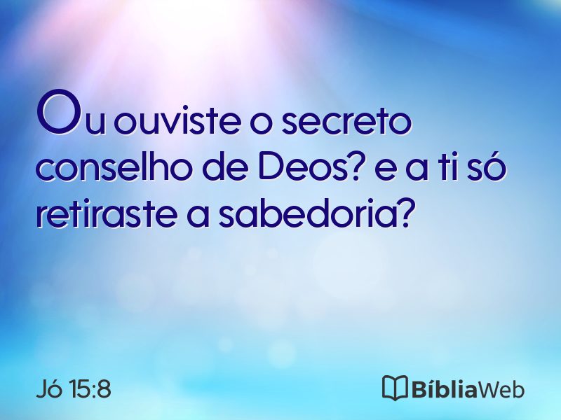 Jó 15:8 em imagem para compartilhar
