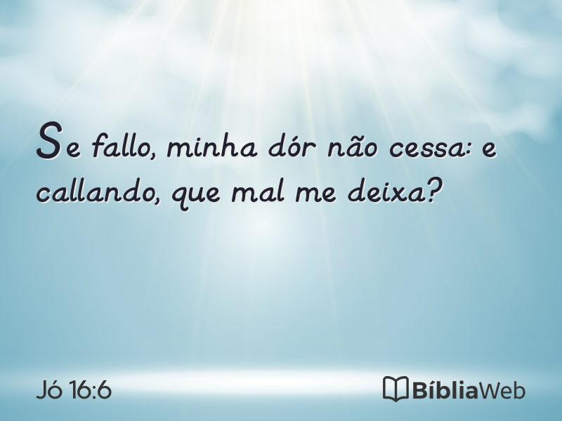 Jó 16:6 em imagem para compartilhar