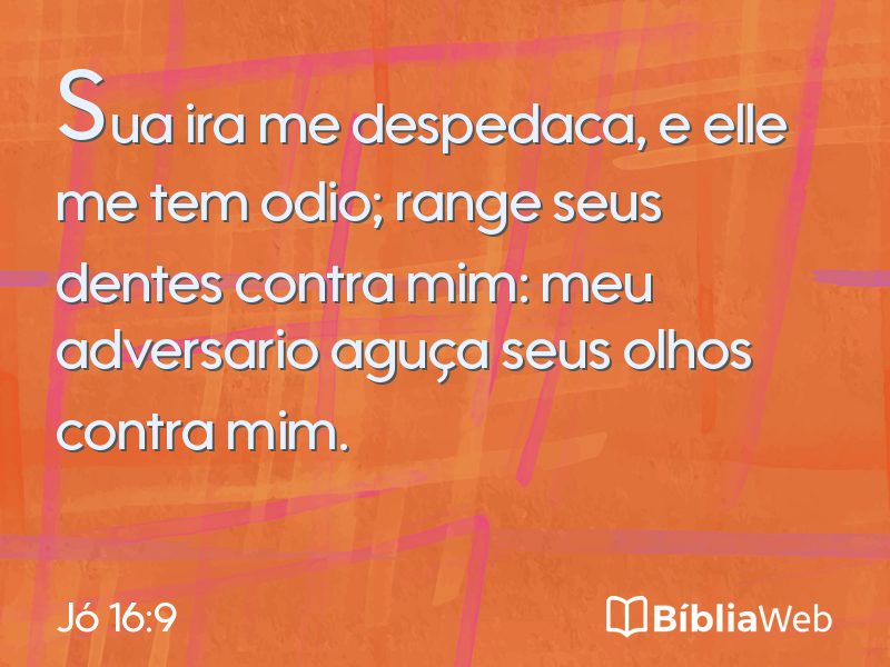 Jó 16:9 em imagem para compartilhar