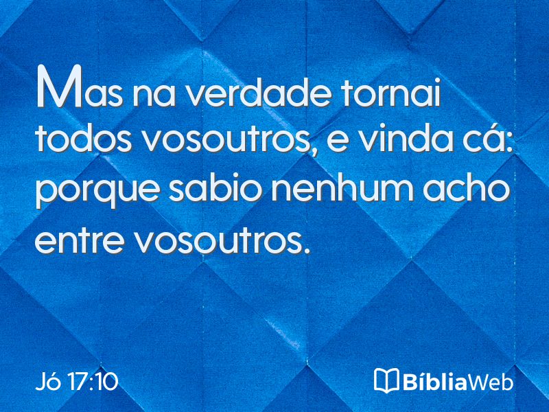 Jó 17:10 em imagem para compartilhar