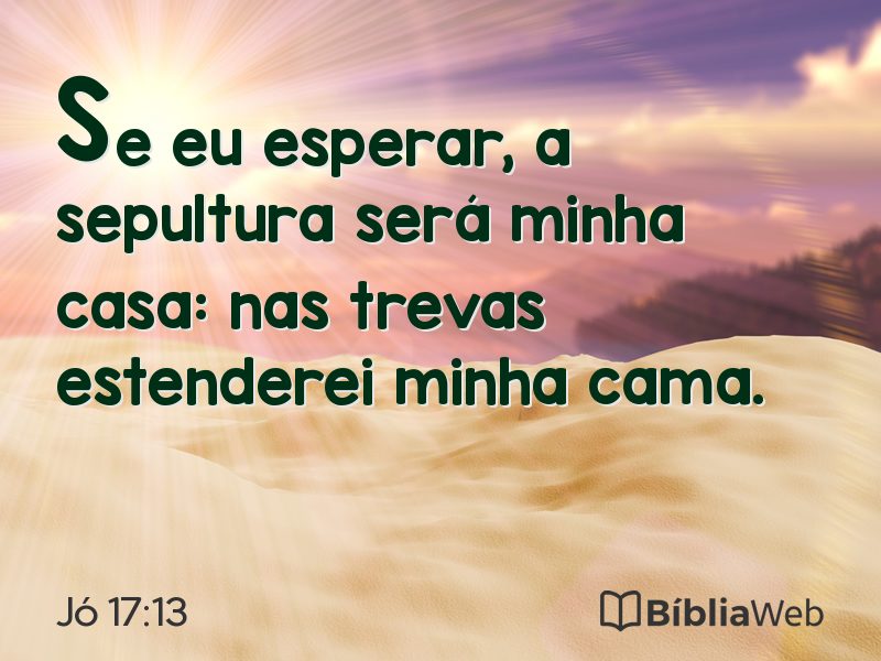 Jó 17:13 em imagem para compartilhar