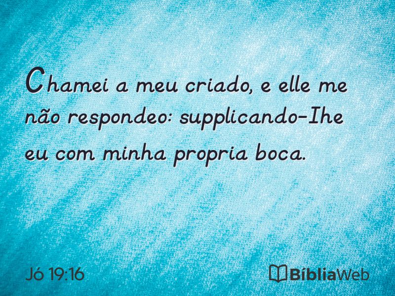 Jó 19:16 em imagem para compartilhar