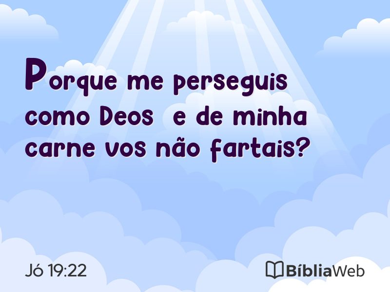 Jó 19:22 em imagem para compartilhar
