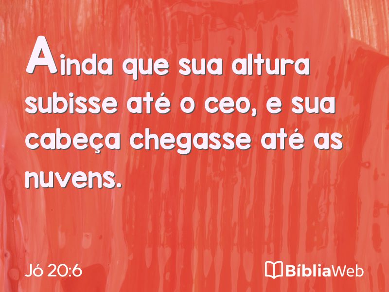 Jó 20:6 em imagem para compartilhar