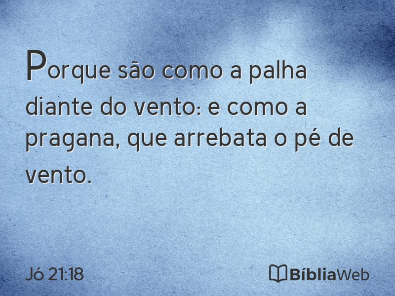 Jó 21:18 em imagem para compartilhar