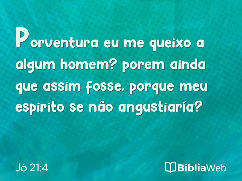 Jó 21:4 em imagem para compartilhar