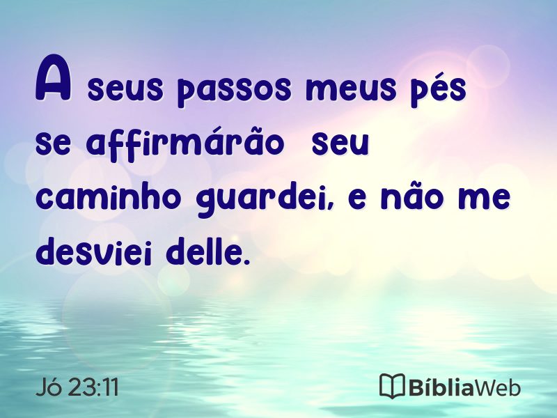 Jó 23:11 em imagem para compartilhar