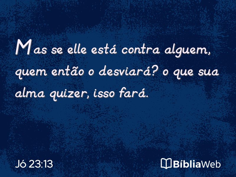 Jó 23:13 em imagem para compartilhar