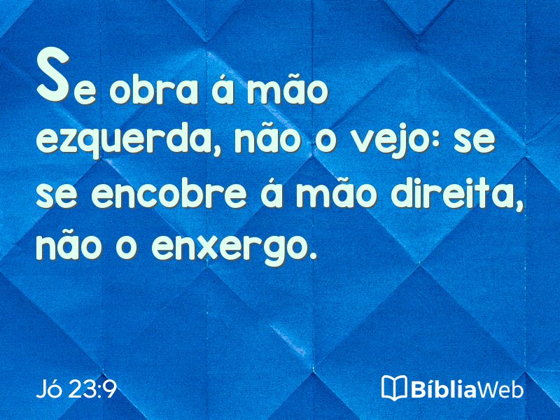 Jó 23:9 em imagem para compartilhar
