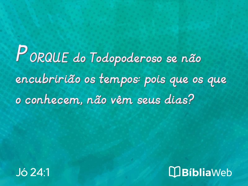 Jó 24:1 em imagem para compartilhar