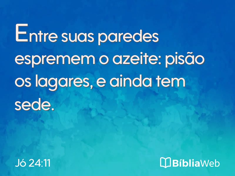 Jó 24:11 em imagem para compartilhar