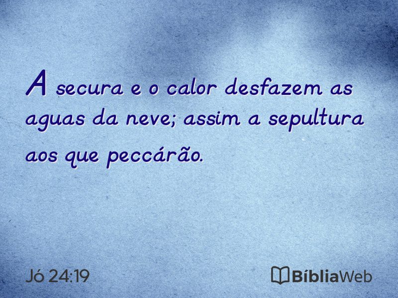 Jó 24:19 em imagem para compartilhar