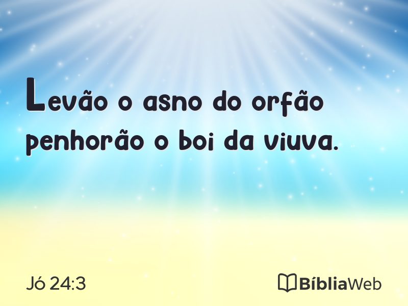 Jó 24:3 em imagem para compartilhar