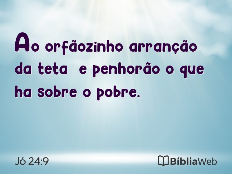 Jó 24:9 em imagem para compartilhar