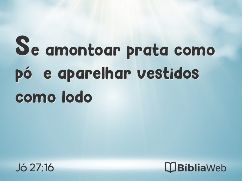 Jó 27:16 em imagem para compartilhar