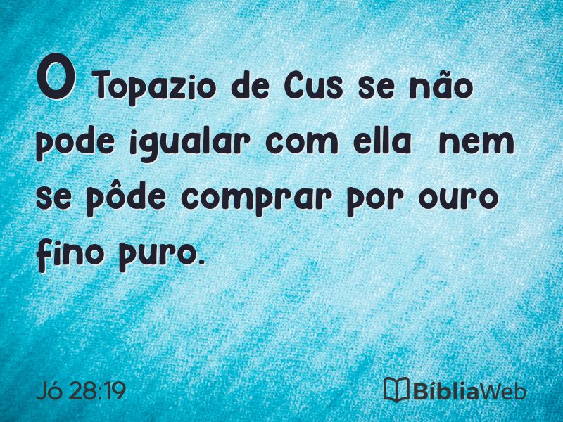 Jó 28:19 em imagem para compartilhar
