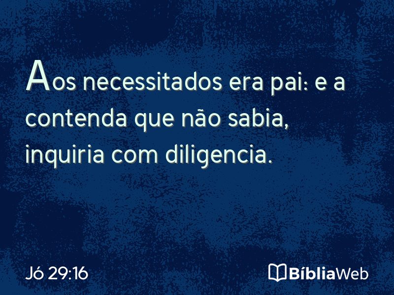 Jó 29:16 em imagem para compartilhar