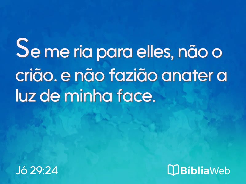 Jó 29:24 em imagem para compartilhar