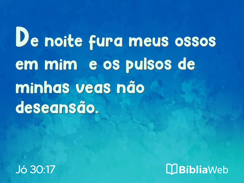 Jó 30:17 em imagem para compartilhar