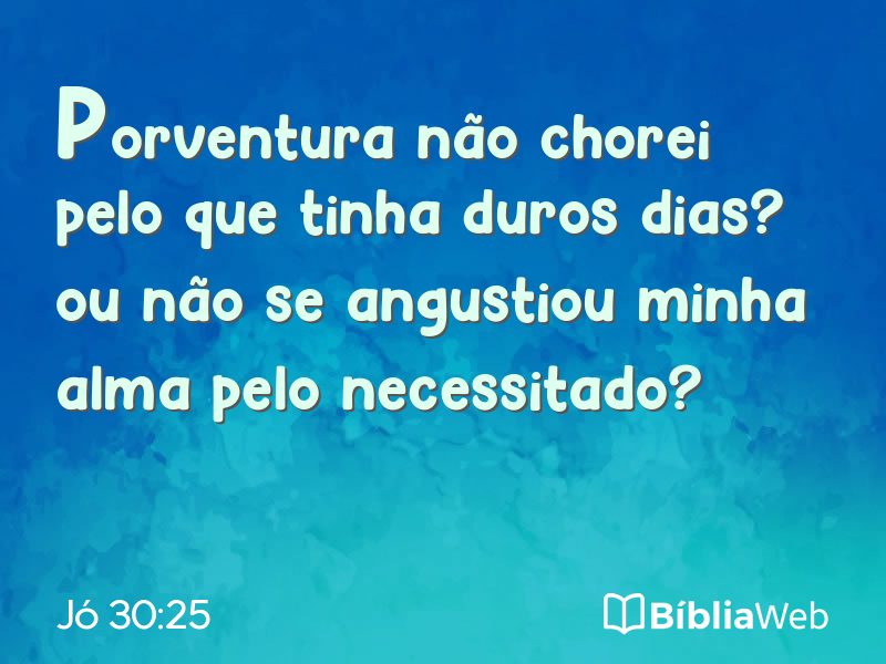 Jó 30:25 em imagem para compartilhar