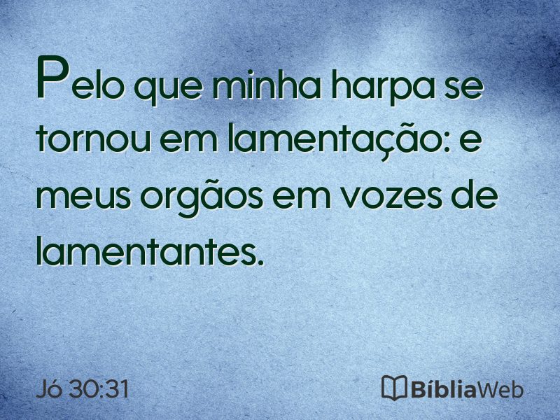 Jó 30:31 em imagem para compartilhar
