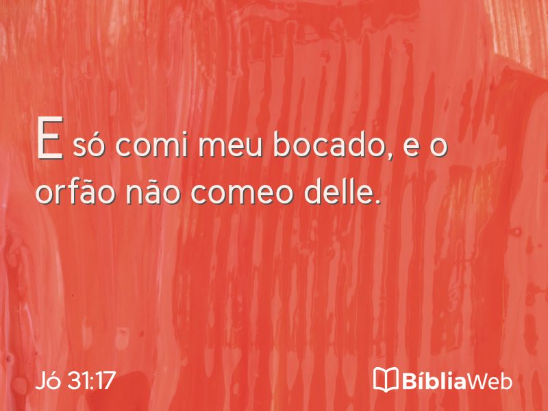 Jó 31:17 em imagem para compartilhar