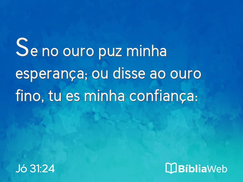 Jó 31:24 em imagem para compartilhar