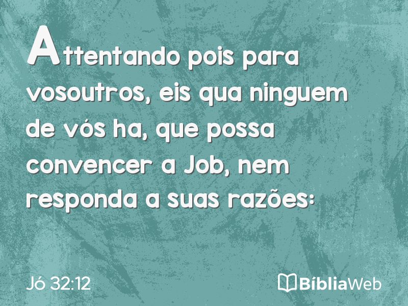 Jó 32:12 em imagem para compartilhar