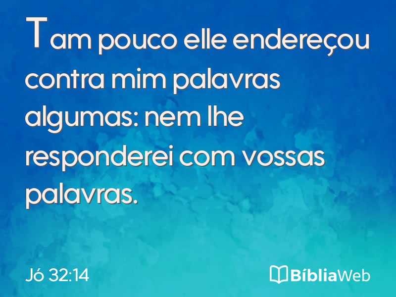 Jó 32:14 em imagem para compartilhar