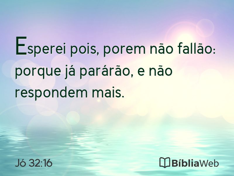 Jó 32:16 em imagem para compartilhar