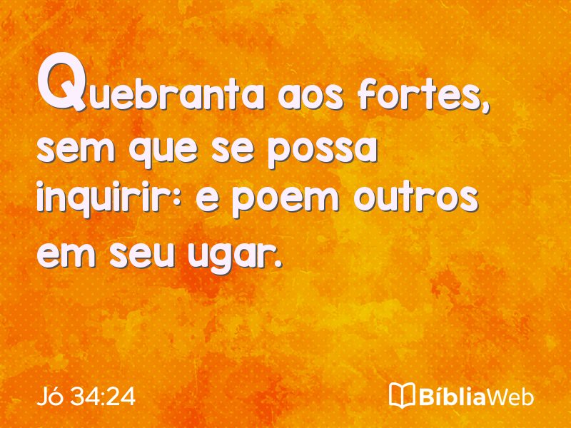 Jó 34:24 em imagem para compartilhar